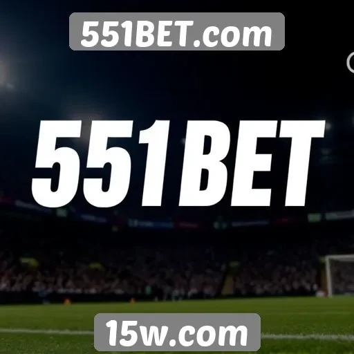 Apostas esportivas no 551BET.com em destaque